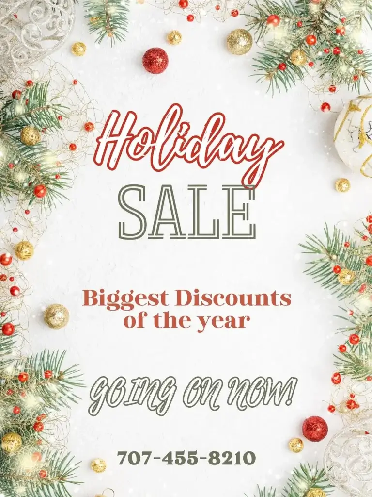 7 weeks of celebration holiday sale, offering the biggest discounts of the year! Don’t miss out—call now at 707-455-8210.